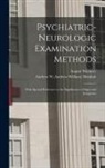 Andrew W. (Andrew William) . Hoisholt, August Wimmer - Psychiatric-neurologic Examination Methods: With Special Reference to the Significance of Signs and Symptoms