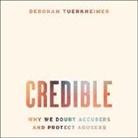 Deborah Tuerkheimer, Courtney Patterson - Credible: Why We Doubt Accusers and Protect Abusers (Hörbuch)