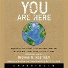 Thomas M. Kostigen, Thomas M. Kostigen - You Are Here: Exposing the Vital Link Between What We Do and What That Does to Our Planet (Hörbuch)