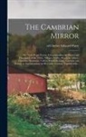Edward Of Chester Parry - The Cambrian Mirror: or, North Wales Tourist, Comprehending the History and Description of the Towns, Villages, Castles, Mansions, Abbeys