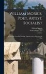 Francis Watts Lee, William Morris - William Morris, Poet, Artist, Socialist: a Selection From His Writings Together With a Sketch of the Man