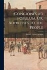 Samuel Taylor Coleridge - Conciones Ad Populum. Or, Addresses to the People