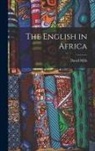 David Mills - The English in Africa [microform]