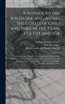 Amédée François Frézier, Edmond Halley, Joshua Former Owner Dsi Martini - A Voyage to the South-Sea, and Along the Coasts of Chili and Peru, in the Years 1712, 1713, and 1714: Particularly Describing the Genius and Constitut