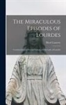 Henri Lasserre - The Miraculous Episodes of Lourdes: Continuation and Second Volume of Our Lady of Lourdes