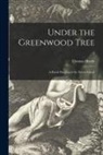 Thomas Hardy - Under the Greenwood Tree; a Rural Painting of the Dutch School; 2