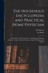 (Isabella Mary) Beeton, A. L. James - The Household Encyclopedia and Practical Home Physician: a Manual of Useful Information on All Subjects Relating to Etiquette, Cookery, Domestic Econo