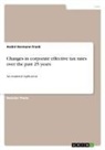 André Hermann Frank - Changes in corporate effective tax rates over the past 25 years