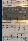 John Burton, John Hymns for Li Burton - My Own Hymn Book