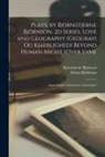 Bjørnstjerne Bjørnson, Bjo&amp;, Edwin Bjo&amp;776;rkman - Plays, by Bjo&#776;rnstjerne Bjo&#776;rnson. 2d Series. Love and Geography (Geografi Og Kjaerlighed) Beyond Human Might (Over Evne: Annet Stykke) Labo