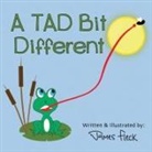 James R. Fleck - A TAD Bit Different