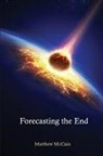 Matthew McCain - Forecasting the End