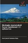 Aluri Jacob Solomon Raju - Ekologia reprodukcji Cycas beddomei i C. sphaerica