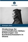 N'dauguie Abou - Hindernisse für ausschließliches Stillen: Erfahrungen von Krankenschwestern in Ghana