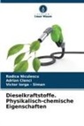 Adrian Clenci, Vi Iorga - Siman, Victor Iorga - Siman, Rodica Niculescu - Dieselkraftstoffe. Physikalisch-chemische Eigenschaften