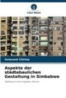 Innocent Chirisa - Aspekte der städtebaulichen Gestaltung in Simbabwe