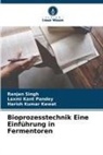 Harish Kum Kewat, Harish Kumar Kewat, Laxmi Kant Pandey, Ranjan Singh - Bioprozesstechnik Eine Einführung in Fermentoren