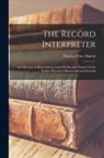 Charles Trice D. Martin - The Record Interpreter: a Collection of Abbreviations, Latin Words and Names Used in English Historical Manuscripts and Records
