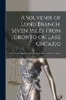 Anonymous - A Souvenir of Long Branch, Seven Miles From Toronto on Lake Ontario [microform]: the Popular Summer Resort for the Tourist and Pleasure Seeker