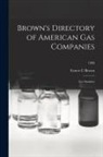 Ernest C. Brown - Brown's Directory of American Gas Companies: Gas Statistics; 1890