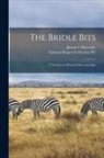 Jenyns C. Battersby, Fairman Rogers Collection (University - The Bridle Bits: a Treatise on Practical Horsemanship