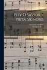 Alessandro Stradella, George F. (George Frederick) . Root - Pity O Savior = Pieta Signore: Stradella's Prayer