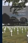 Great Britain Army School of Cookery, Great Britain War Office, University of Glasgow Library - Manual of Military Cooking [electronic Resource]