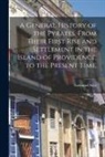 Nathaniel Mist - A General History of the Pyrates, From Their First Rise and Settlement in the Island of Providence, to the Present Time