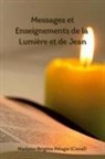 Madame Brigitte Pélagie - Messages et Enseignements de la Lumière et de Jean (couverture rigide)
