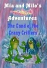 Lesley Coppolino - Mia and Milo's Magical Adventures - The Land Of The Crazy Critters