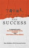Sima Dimitrijev, Maryann Karinch, Tanya Eby - Trial, Error, and Success: 10 Insights Into Realistic Knowledge, Thinking, and Emotional Intelligence (Audiolibro)