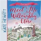 Kate Hewitt, Justine Eyre - Meet Me at Willoughby Close (Hörbuch)
