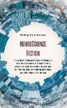 Rodrigo Quian Quiroga, Timothy Andr Pabon - Neuroscience Fiction: From "2001: A Space Odyssey" to "inception," How Neuroscience Is Transforming Sci-Fi Into Reality&#8213;while Challeng (Audiolibro)