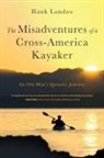 Hank Landau - The Misadventures of a Cross-America Kayaker