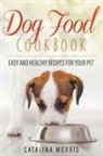 Catalina Morris - Dog Food Cookbook