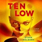 Stark Holborn, Nicol Zanzarella - Ten Low (Hörbuch)