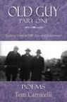 Tom Carnicelli - Old Guy, Part One