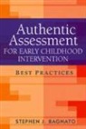 Stephen J. Bagnato - Authentic Assessment for Early Childhood Intervention