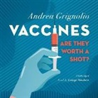 Andrea Grignolio, George Newbern - Vaccines: Are They Worth a Shot? (Hörbuch)