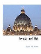 Martin A.s. Hume, Martin Andrew Sharp Hume - Treason and Plot