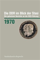 Ines Geipel, Ronny Heidenreich, Bun zur Aufarbeitung der SED-Diktatu - Die DDR im Blick der Stasi 1970