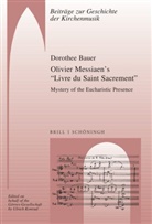 Dorothee Bauer, Ulrich Konrad, David Vogels - Olivier Messiaen's "Livre du Saint Sacrement"