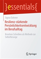 Sigrun Dahmer - Resilienz-stärkende Persönlichkeitsentwicklung im Berufsalltag