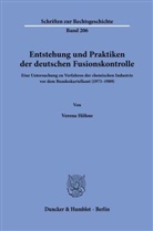 Verena Höhne - Entstehung und Praktiken der deutschen Fusionskontrolle.