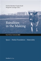 Dietlind Hüchtker, Claudia Kraft, Margareth Lanzinger - Ruralities in the Making: Space - Media/Translation - Materiality