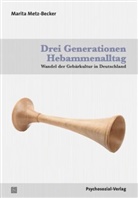 Marita Metz-Becker - Drei Generationen Hebammenalltag