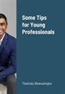 Tharindu Weerasinghe - Some Tips for Young Professionals