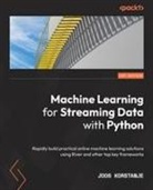 Joos Korstanje - Machine Learning for Streaming Data with Python
