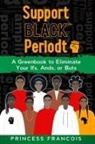 Princess Francois - Support BLACK(TM) Periodt