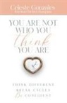 Celeste Gonzales - You Are Not Who You Think You Are